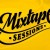 Mixtape sessions